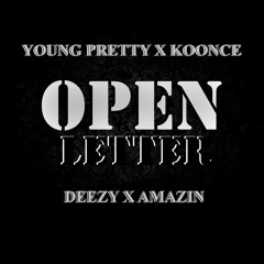 OPEN LETTER Young Pretty x Koonce x Deezy x Amazin