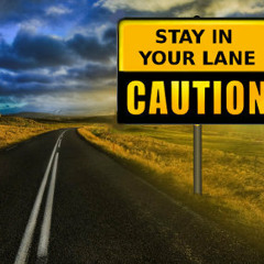 Stay In Your Lane