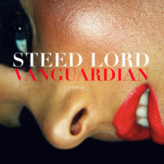 Steed Lord - Vanguardian (Featured on SYTYCD & iTunes Top 10 Electronic Singles Chart)