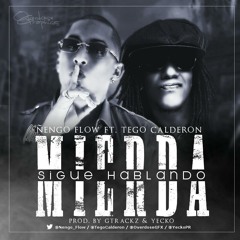 Nengo Flow Ft. Tego Calderon - Sigue Hablando Mierda ( Prod. By Gtrackz & Yecko )