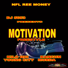 Dj 5053  motavatoin ft kilo qui,kancun,young city,murda