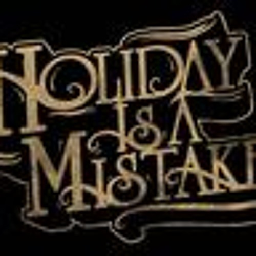 Holiday Is A Mistake - Marsha