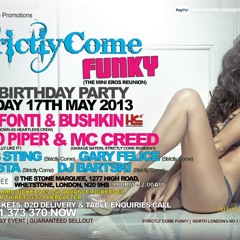 STRICTLY COME FUNKY 1ST BIRTHDAY BASH @ STONE MARQUEE FRIDAY 17TH MAY