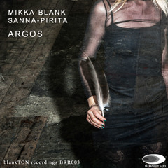 Mikka Blank & Sanna-Pirita - Argos (Hundred Eyes Remix by Turista) (Preview)