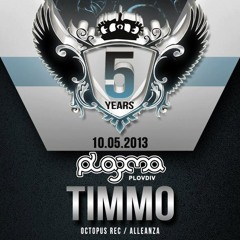 Timmo @ Plazma, Plovdiv (10-05-2013)