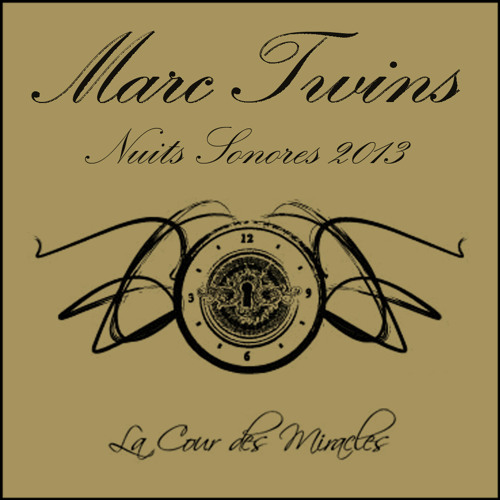 MARC TWINS @ NUITS SONORES OFF LA COUR DES MIRACLES 07 05 2013