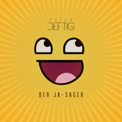 eXtradeftig - Der Ja-Sager