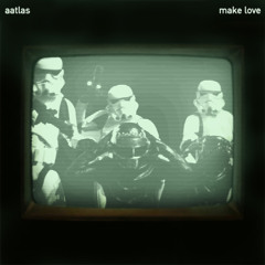 Aatlas - Make Love (Original Mix)
