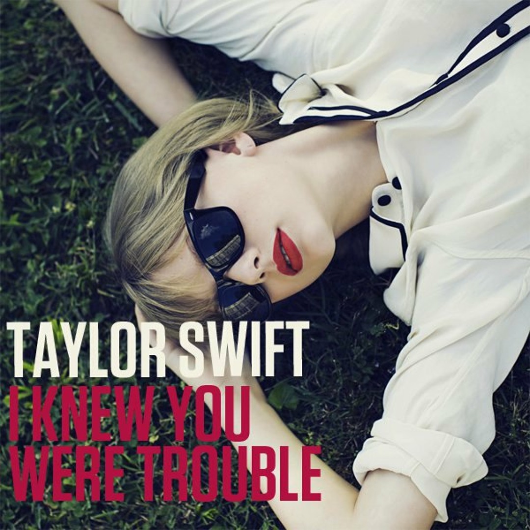 Stream 130 - Taylor Swift - I Knew You Were Trouble (Extended Mix