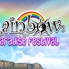 A tribute to RAINBOWS PARADISE FESTIVAL