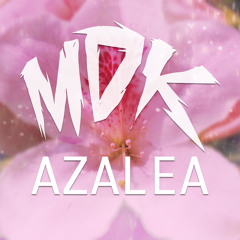 MDK - Azalea (FREE DOWNLOAD)