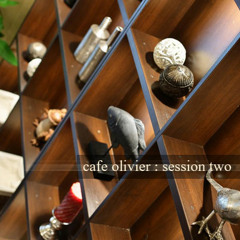 Cafe Olivier - Session Two