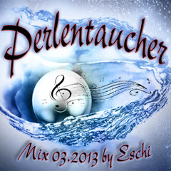 Perlentaucher - Deep House Mix 03.2013 by Eschi