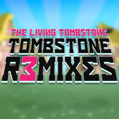 Tombstone Remixes