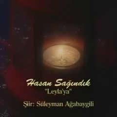 Leyla'ya - Hasan Sağındık