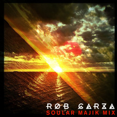 Rob Garza - Soular Majik Mix