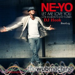 Let Me Love You NeYo - DJ Hook MashUpBootleg.mp3 (Wub Machine Remix)