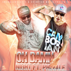 Night Ft. Phinale - Oh Damn