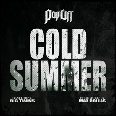 Popoff ft. Big Twins - Cold Summer (Prod. by Max Dollas)