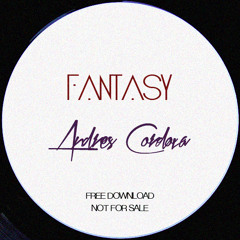 Andres Cordova - Fantasy (Original Mix) ►FREE DOWNLOAD