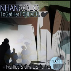 STRANJJUR013 : ToGetHer, Forever EP : incl. remixes by HEARTHUG, CHRIS LUZZ .... MAY 23 ! ! !