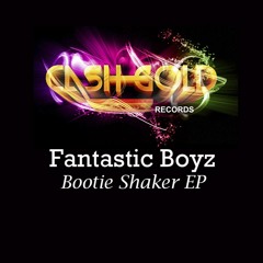 Fantastic Boyz - Bootie Shaker/Funk Dat Ass (2 Track Ep) OUT NOW [CASH GOLD RECORDS]