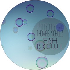 Patty Kay & Thomas Scholz - Fish Bowl // Free Download