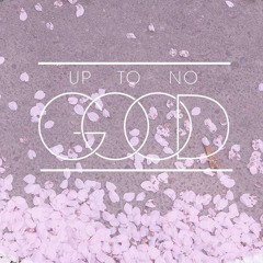 Up To No Good - Don't Call