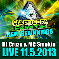Cruze & MC Smokin' Live @Hardcore Paradigm (New Beginnings) 11.5.2013 - DOWNLOAD!
