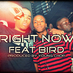 Right Now feat Bird Prod by Young Chop