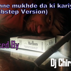 Sohne Mukhre ( Adult Dubstep Version) Mix By Dj Chirag