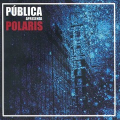 Pública - Long Plays (Álbum Polaris 2006)