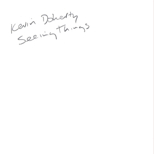 Kevin Doherty - Seeing Things