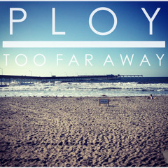 Too Far Away
