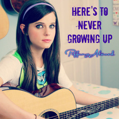 Tiffany Alvord - Here's To Never Growing Up ( Avril Lavigne )