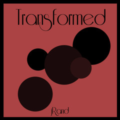 Transformed