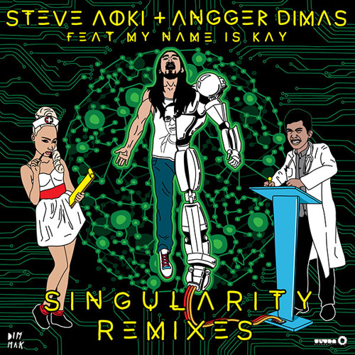 Steve Aoki & Angger Dimas - Singularity ft. My Name Is Kay (Topher Jones Remix)