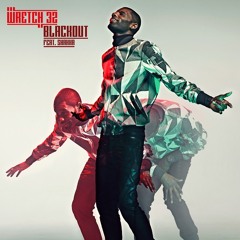 Wretch 32 ft Shakka - 'Blackout' (Petite Noir Remix) (Out Now)