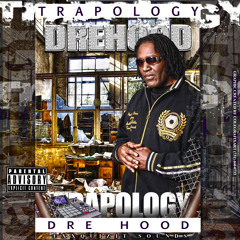 DRE HOOD ROLLIN LIKE A 18 WHEELER ft TRAP, KO, MARISSA