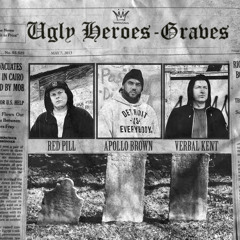 Ugly Heroes (Apollo Brown, Verbal Kent, Red Pill) - Graves