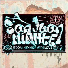 A San Juan Minute feat. MC's E A Flow, Nebula, Velcro & Ikol Santiago