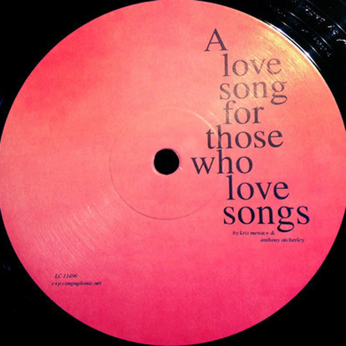 Kris Menace & Anthony Atcherley - A Love Song For Those Who Love Songs