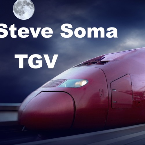 Steve Soma - TGV