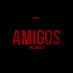 Amigos (Prod. Phreezy)