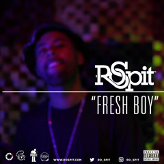 Ro Spit - Fresh Boy