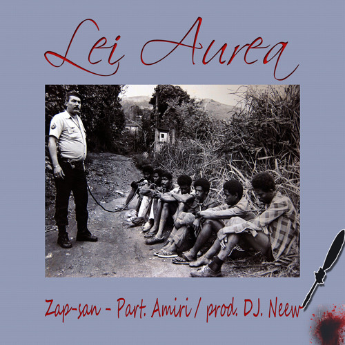 Zap-san - Lei Aurea (Part. Amiri) [Prod. D.J. Neew]