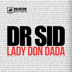 Dr SID - Lady Don Dada (Prod. By Don Jazzy)