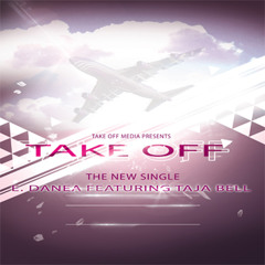 E. Danea - Take Off (feat. Taja Bell)