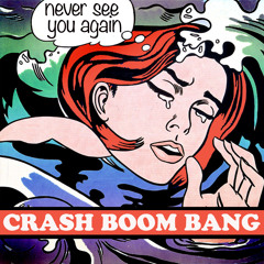 Crash Boom Bang - Never See You Again