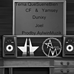 Que Suene Bien - CF, Yamsey, Dunixy, Joel (Prod. by Aylwin Muzyk)